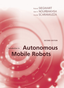 Introduction to Autonomous Mobile Robots, second edition by Roland Siegwart, Illah Reza Nourbakhsh, Davide Scaramuzza, 9780262015356