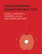 Holographic Quantum Matter by Sean A. Hartnoll, Andrew Lucas, Subir Sachdev, 9780262038430