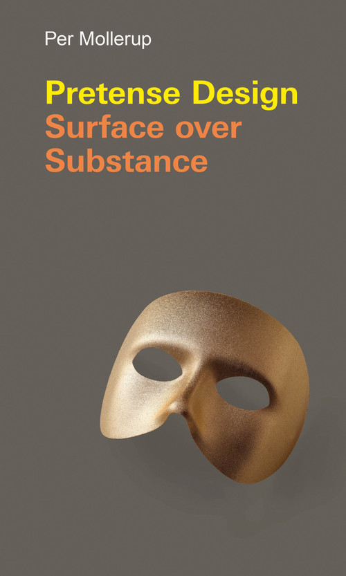 Pretense Design (Surface Over Substance) by Per Mollerup, 9780262039482