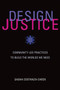 Design Justice (Community-Led Practices to Build the Worlds We Need) by Sasha Costanza-Chock, 9780262043458