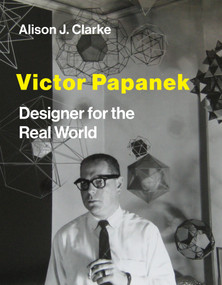 Victor Papanek (Designer for the Real World) by Alison J. Clarke, 9780262044943