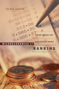 Microeconomics of Banking, second edition by Xavier Freixas, Jean-Charles Rochet, 9780262062701