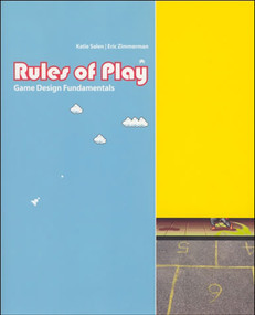 Rules of Play (Game Design Fundamentals) by Katie Salen Tekinbas, Eric Zimmerman, 9780262240451
