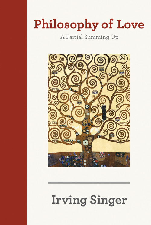 Philosophy of Love (A Partial Summing-Up) by Irving Singer, Alan Soble, 9780262516174