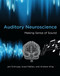 Auditory Neuroscience (Making Sense of Sound) by Jan Schnupp, Israel Nelken, Andrew J. King, 9780262518024