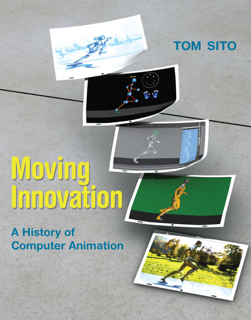 Moving Innovation (A History of Computer Animation) by Tom Sito, 9780262528405
