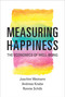 Measuring Happiness (The Economics of Well-Being) by Joachim Weimann, Andreas Knabe, Ronnie Schob, 9780262529761