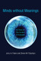 Minds without Meanings (An Essay on the Content of Concepts) by Jerry A. Fodor, Zenon W. Pylyshyn, 9780262529815