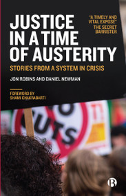 Justice in a Time of Austerity (Stories From a System in Crisis) by Jon Robins, Daniel Newman, 9781529213126