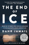 The End of Ice (Bearing Witness and Finding Meaning in the Path of Climate Disruption) - 9781620975978 by Dahr Jamail, 9781620975978
