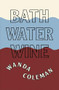 Bathwater Wine by Wanda Coleman, 9781574230642