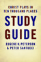 Christ Plays in Ten Thousand Places Study Guide by Eugene Peterson, Peter Santucci, 9780802832351