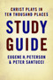 Christ Plays in Ten Thousand Places Study Guide by Eugene Peterson, Peter Santucci, 9780802832351
