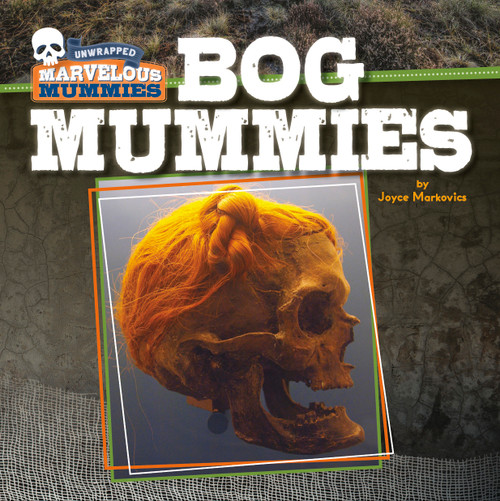 Bog Mummies - 9781534182110 by Joyce Markovics, 9781534182110