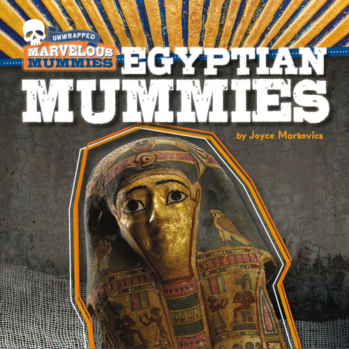 Egyptian Mummies by Joyce Markovics, 9781534182127