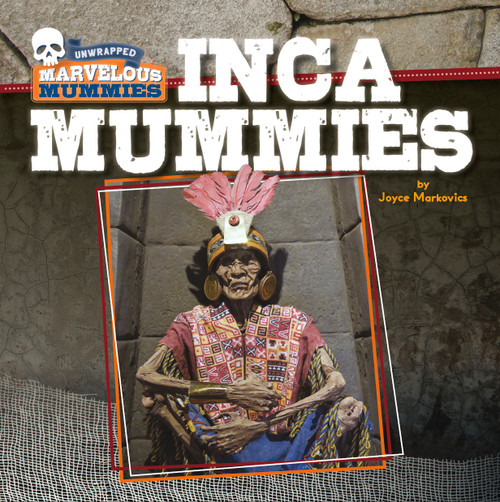 Inca Mummies by Joyce Markovics, 9781534182141