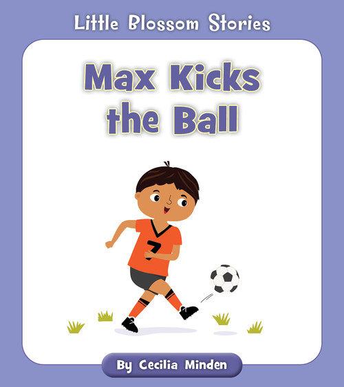 Max Kicks the Ball by Cecilia Minden, Rachael McLean, 9781534179707