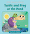 Turtle and Frog at the Pond by Cecilia Minden, Steph Hinton, 9781534179752