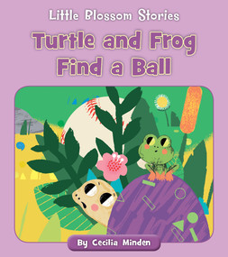 Turtle and Frog Find a Ball by Cecilia Minden, Steph Hinton, 9781534179769