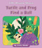 Turtle and Frog Find a Ball by Cecilia Minden, Steph Hinton, 9781534179769