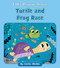 Turtle and Frog Race by Cecilia Minden, Steph Hinton, 9781534179745