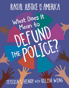 What Does It Mean to Defund the Police? - 9781534180260 by Jessica S. Henry, Kelisa Wing, 9781534180260