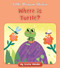 Where is Turtle? by Cecilia Minden, Steph Hinton, 9781534179776