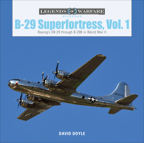 B-29 Superfortress, Vol. 1 (Boeing's XB-29 through B-29B in World War II) by David Doyle, 9780764359378
