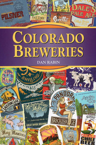 Colorado Breweries by Dan Rabin, 9780811710688