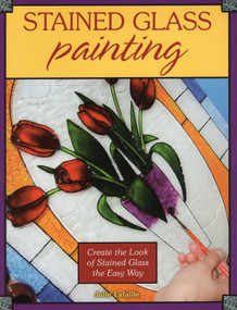 Stained Glass Painting by Julie Lafaille, 9780811714198