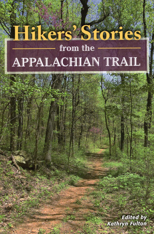 Hikers' Stories from the Appalachian Trail by Kathryn Fulton, 9780811712835