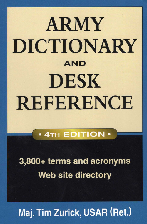 Army Dictionary and Desk Reference by Tim Zurick USAR, 9780811735711