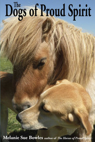 Dogs of Proud Spirit by Melanie Sue Bowles, 9781561644780
