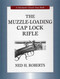 Muzzle-Loading Cap Lock Rifle by Ned H. Roberts, 9780811705172