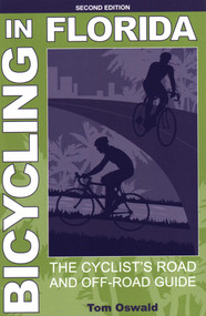 Bicycling in Florida (The Cyclist's Road and Off-Road Guide) by Tom Oswald, 9781561644032