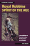 Royal Robbins: Spirit of the Age by Pat Ament, 9780811729130