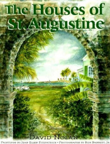 The Houses of St. Augustine by David Nolan, Jean E Fitzpatrick, Ken Barrett, 9781561640751