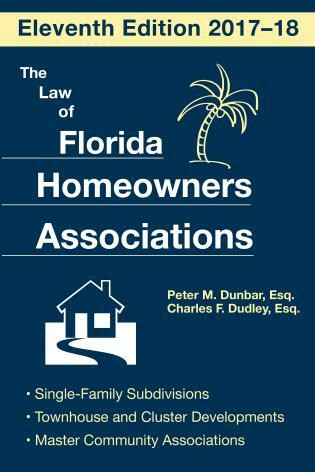 The Law of Florida Homeowners Association by Charles F. Dudley, Peter M. Dunbar, 9781683340119