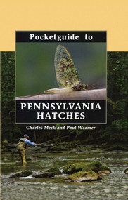 Pocketguide to Pennsylvania Hatches by Charles Meck, Paul Weamer, 9780979346057