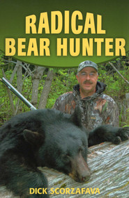 Radical Bear Hunter by Dick Scorzafava, 9780811734189