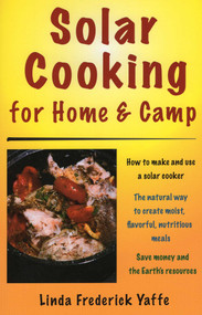 Solar Cooking for Home & Camp by Linda Frederick Yaffe, 9780811734028