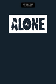 Alone (A Fascinating Study of Those Who Have Survived Long, Solitary Ordeals) by Richard D. Logan, 9780811725002