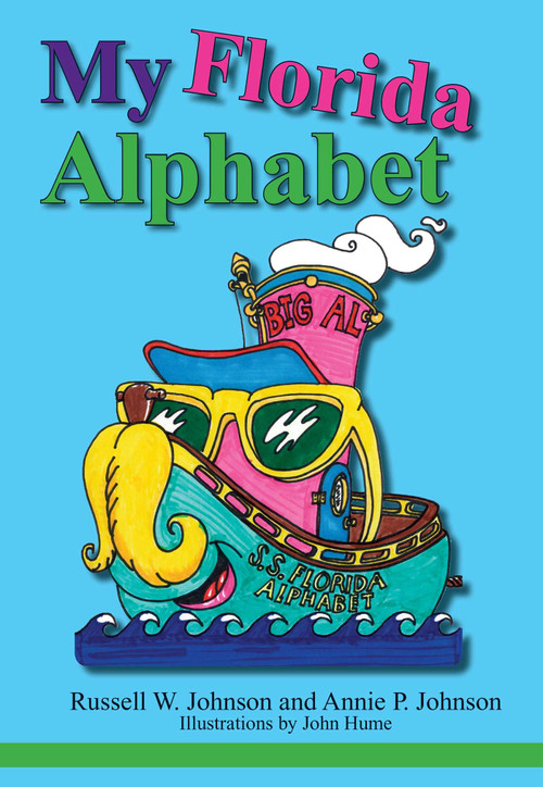 My Florida Alphabet by Annie P Johnson, John Hume, Russell Johnson, 9781561647293