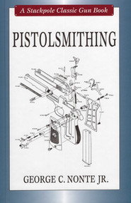 Pistolsmithing by George C. Nonte, 9780811708210