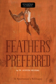 Feathers Preferred by W. Austin Peters, 9780811737494