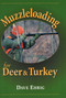 Muzzleloading for Deer & Turkey by Dave Ehrig, 9780811701372