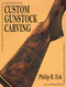 Custom Gunstock Carving by Phillip R. Eck, 9780811701624