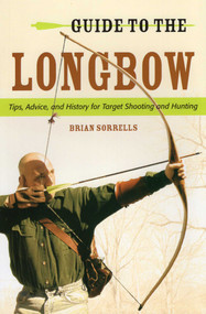 Guide to the Longbow by Brian J. Sorrells, 9780811714587