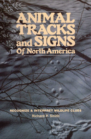 Animal Tracks & Signs of North America by Richard P. Smith, 9780811721240