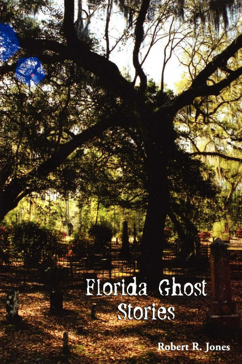 Florida Ghost Stories by Robert R Jones, 9781561644117